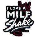 I LOVE A MILF SHAKE DECAL