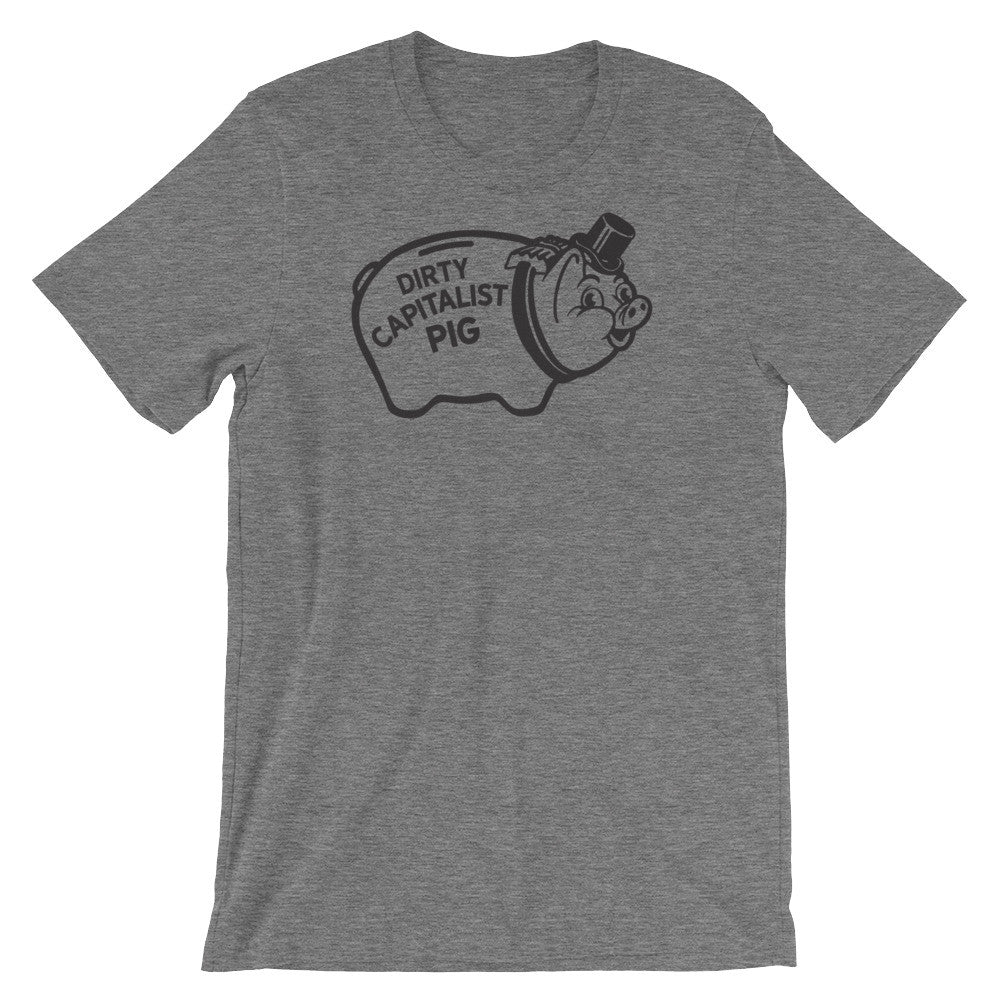 Dirty Capitalist Pig T-Shirt