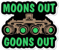 Moons Out Goons Out - 3.5" Sticker