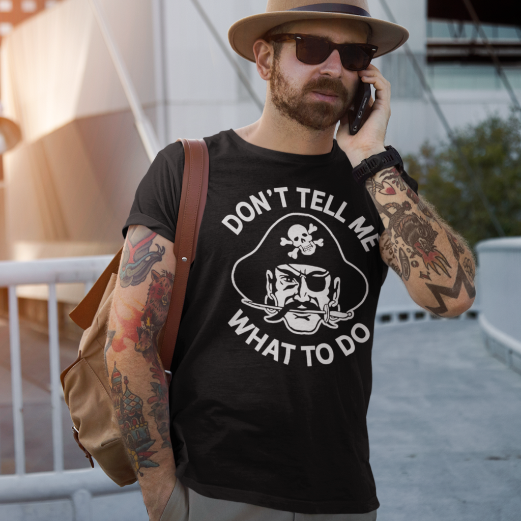 Don't Tell Me What To Do Pirate Graphic Tee