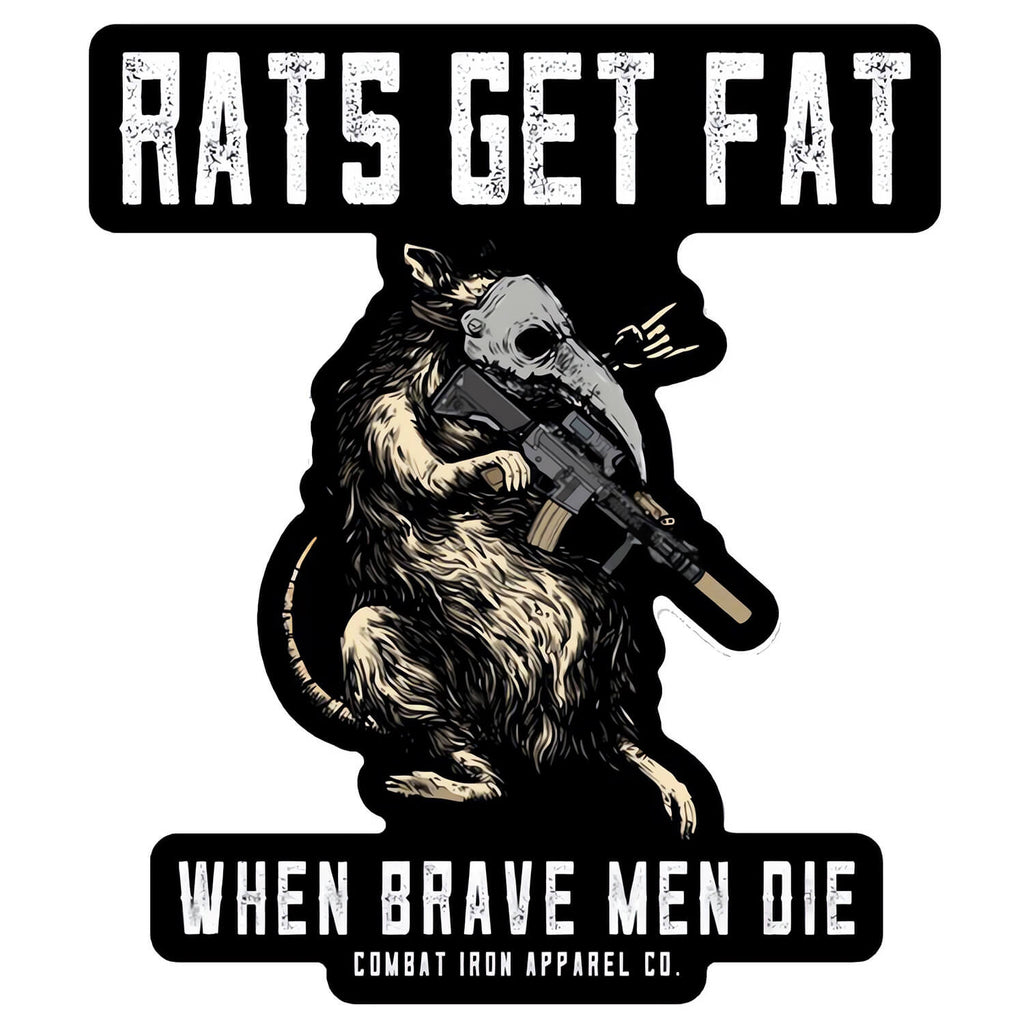Rats Get Fat When Grown Men Die Decal