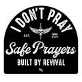 I Don't Pray Safe Prayers Decal