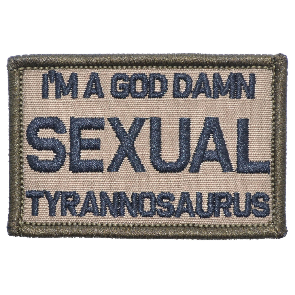 I'm a God Damn Sexual Tyrannosaurus - 2x3 Patch