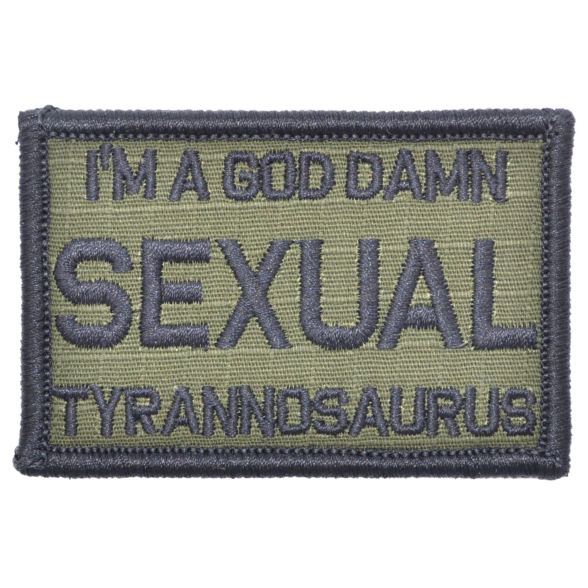 I'm a God Damn Sexual Tyrannosaurus - 2x3 Patch