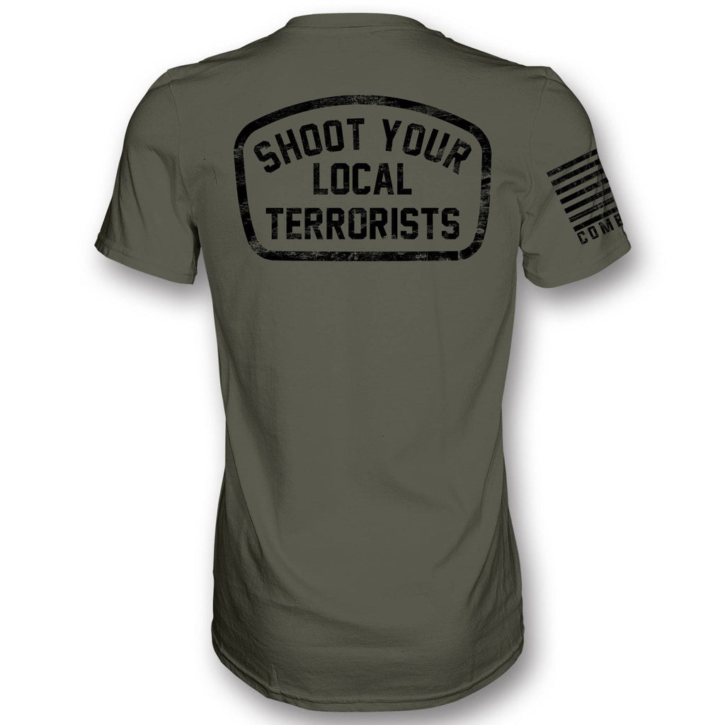 Shoot Your Local Terrorists Men's T-Shirt