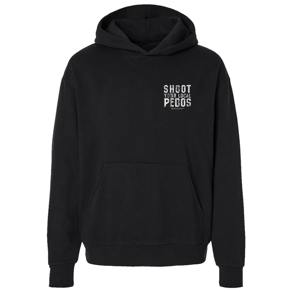 Shoot Your Local Pedo Fleece Lined Hoodies