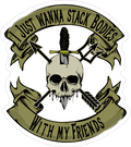I Just Wanna Stack Bodies With My Friends - 3.5" Sticker