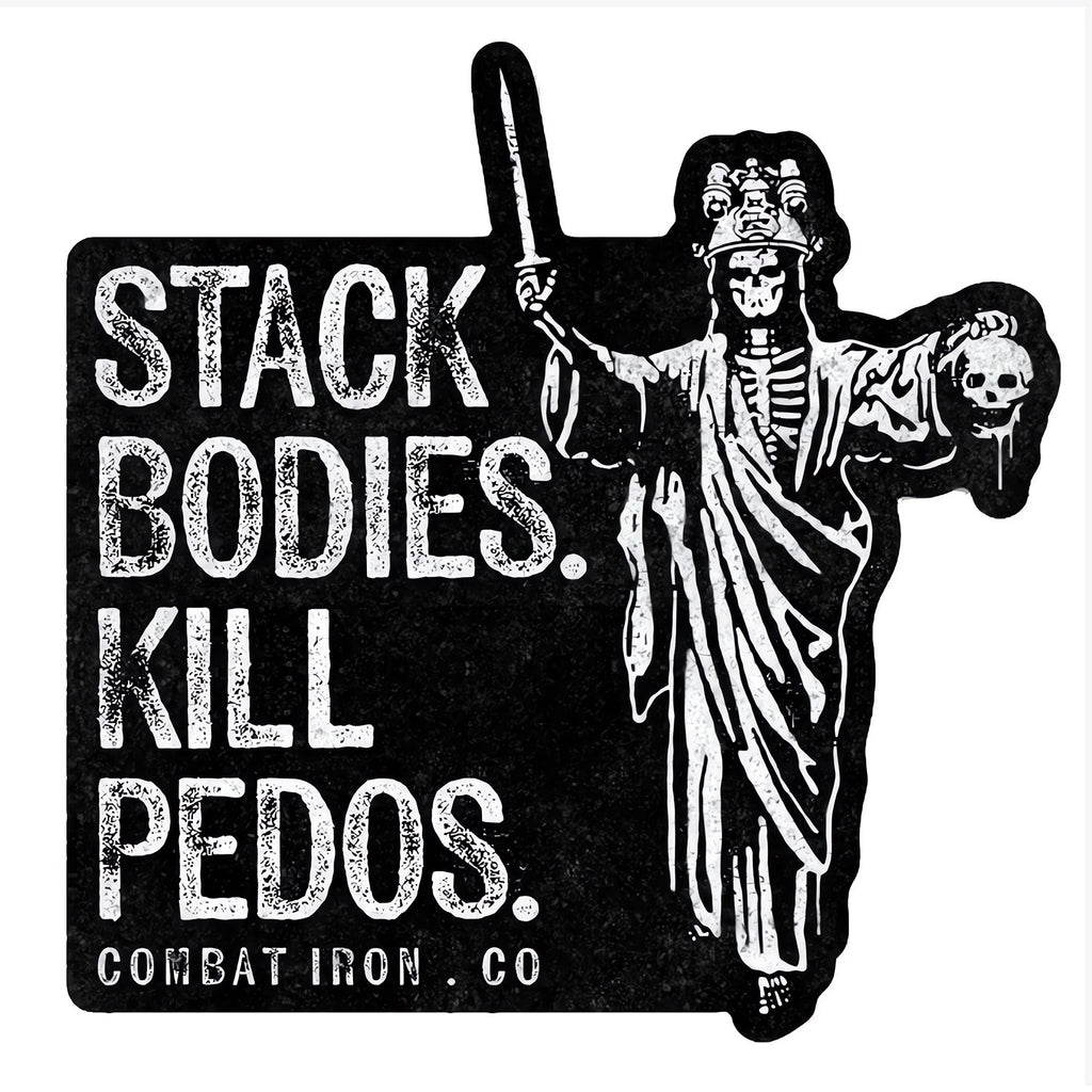 Stack Bodies. Kill Pedos Decal