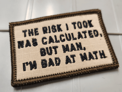 As Seen on Socials - The Risk I Took Was Calculated, But Man, I'm Bad At Math - 2x3 - Multiple Variants
