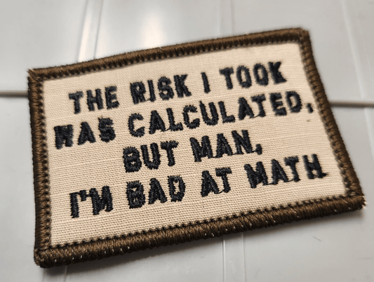 As Seen on Socials - The Risk I Took Was Calculated, But Man, I'm Bad At Math - 2x3 - Multiple Variants