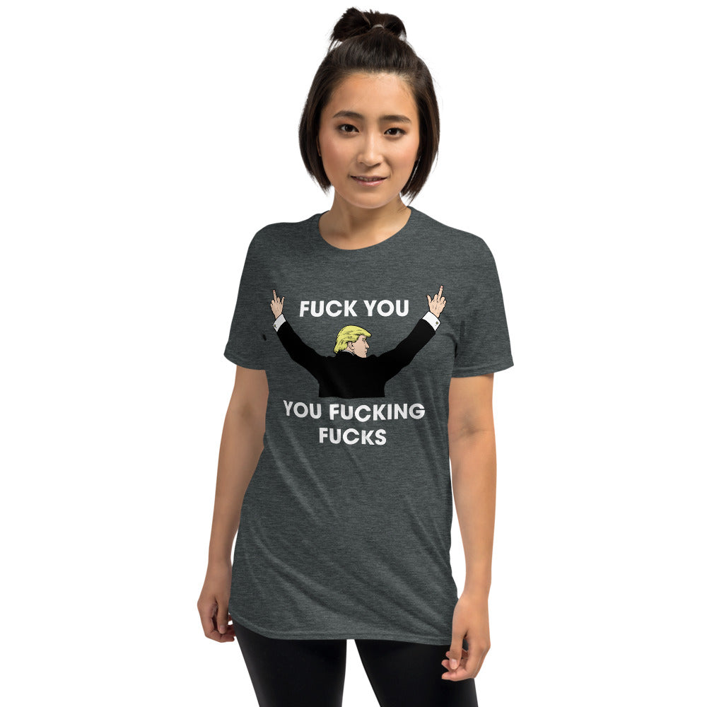 Trump F You You Fing Fs Short-Sleeve Unisex T-Shirt