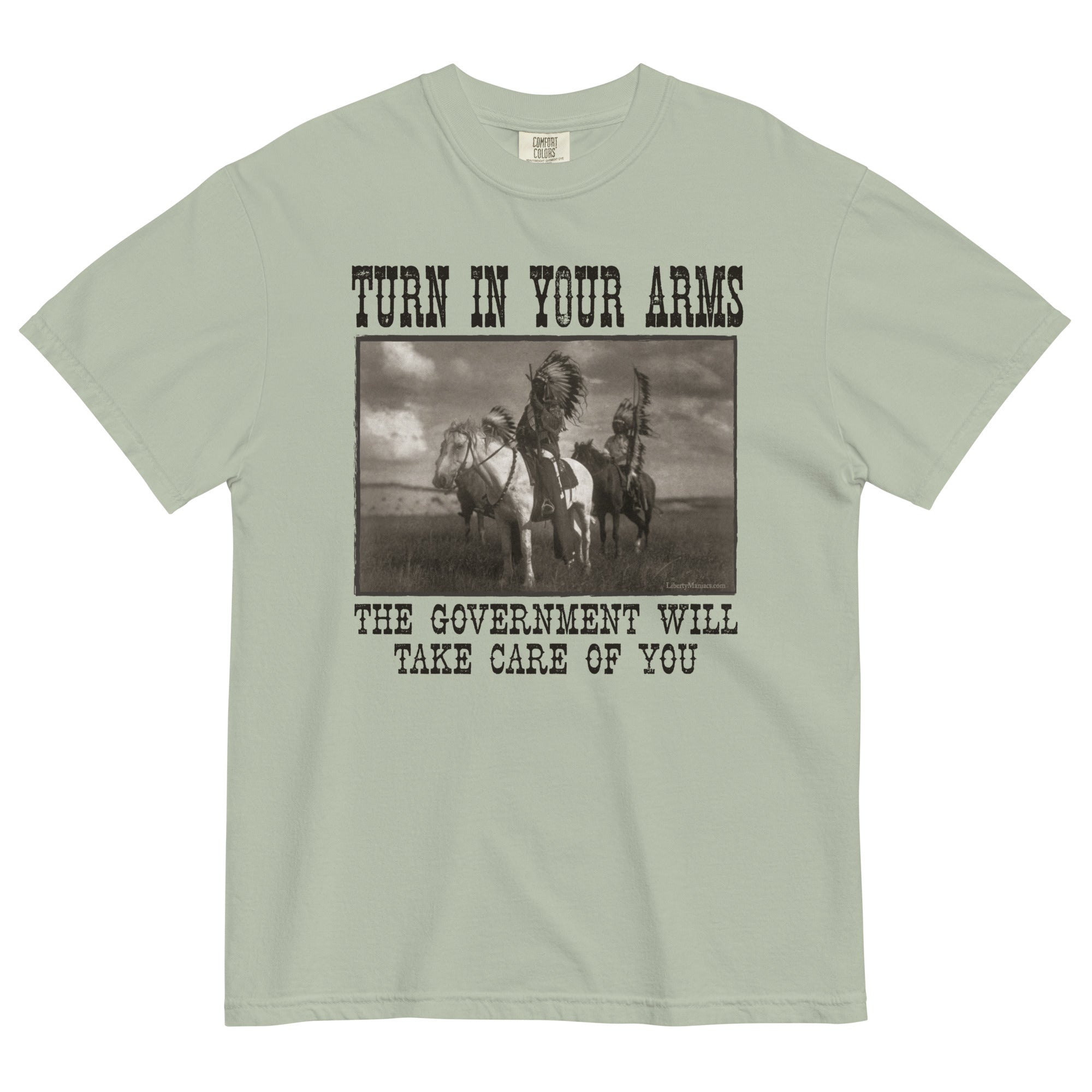Turn In Your Arms the Government Will Take Care of You Heavyweight T-Shirt