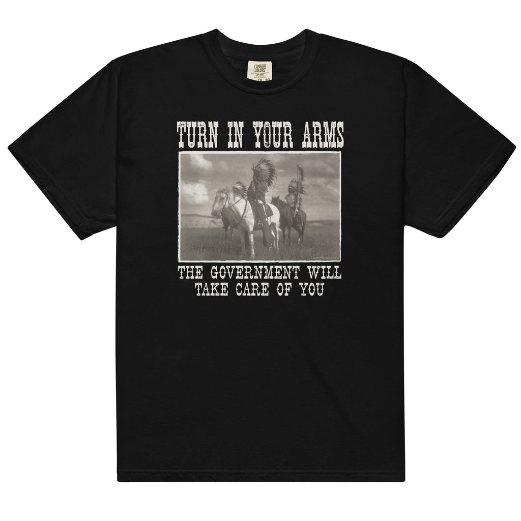 Turn In Your Arms the Government Will Take Care of You Heavyweight T-Shirt