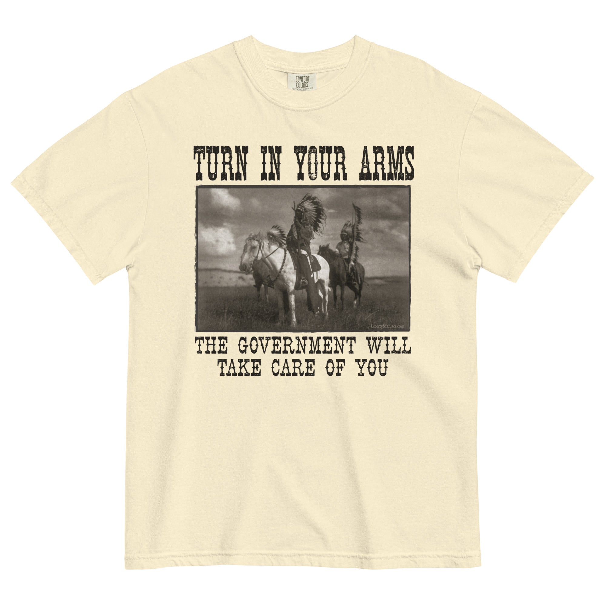 Turn In Your Arms the Government Will Take Care of You Heavyweight T-Shirt