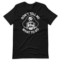 Don't Tell Me What To Do Pirate Graphic Tee