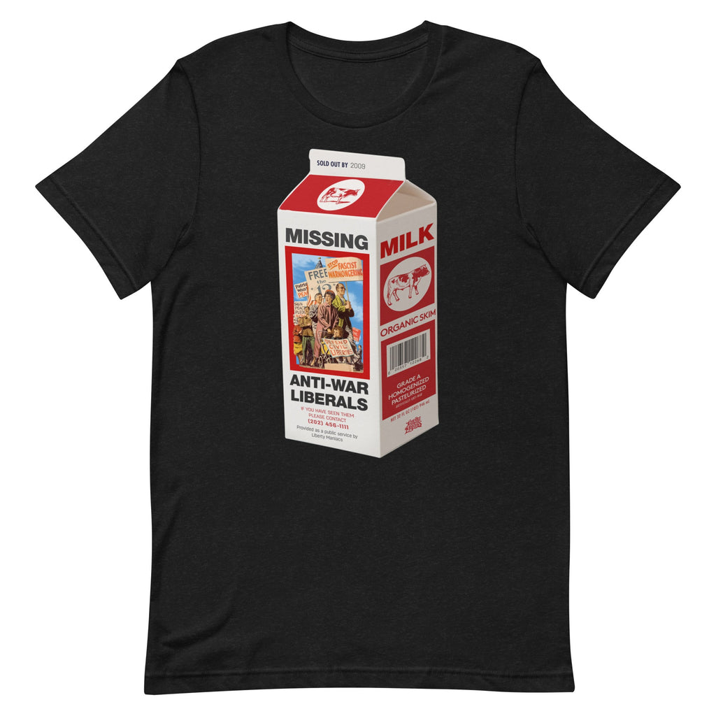 Missing Antiwar Liberals Milk Carton T-Shirt