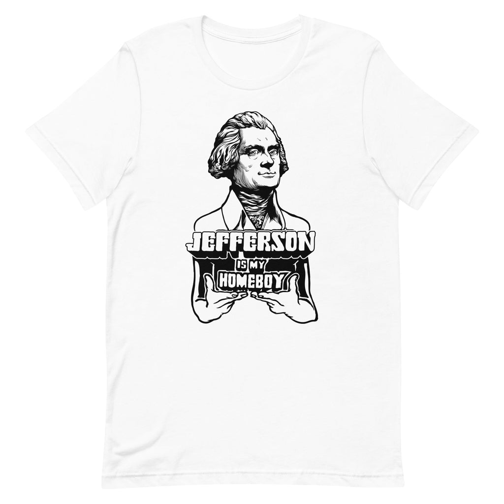 Jefferson Is My Homeboy T-Shirt