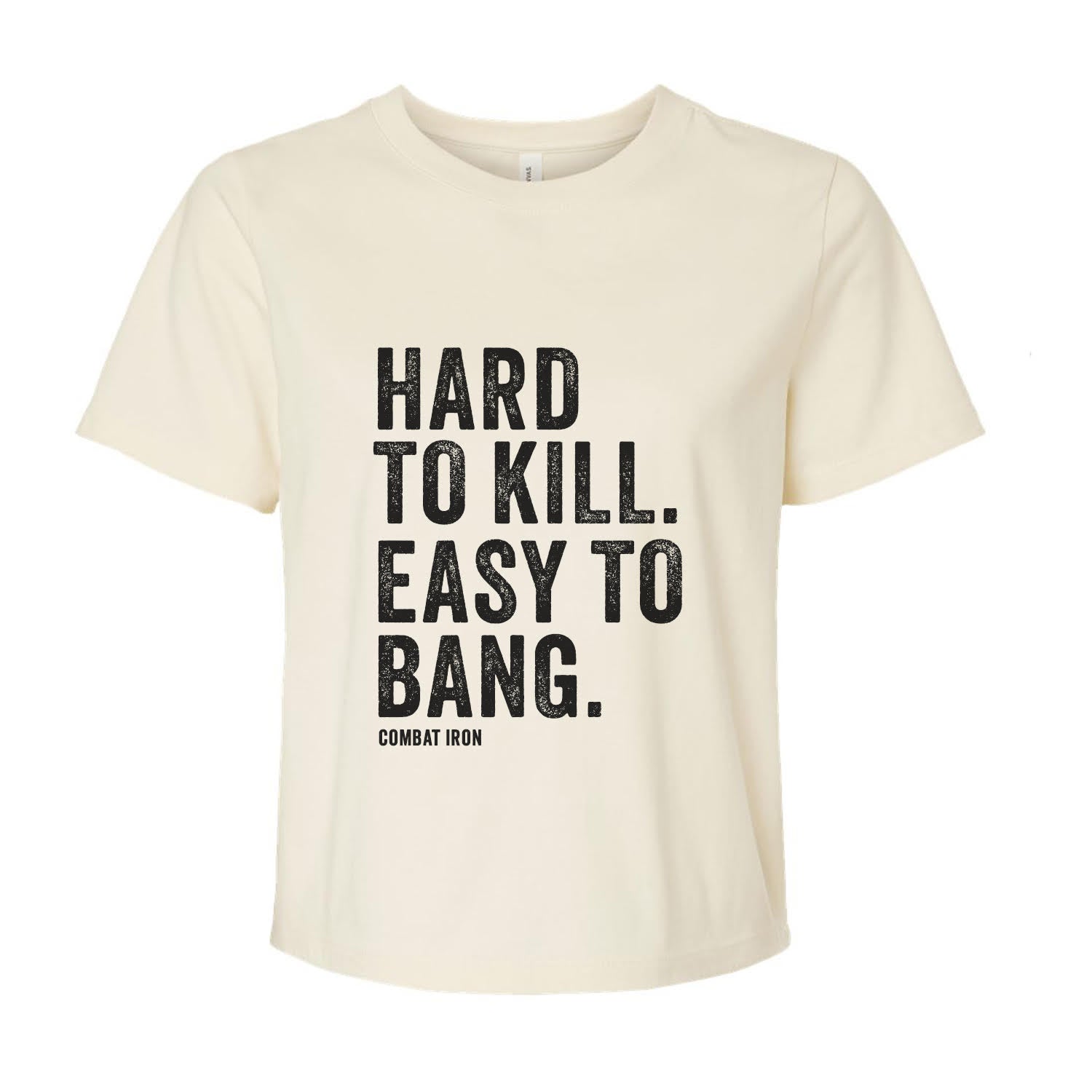 Hard To Kill. Easy To Bang. Women's Crop T-Shirt