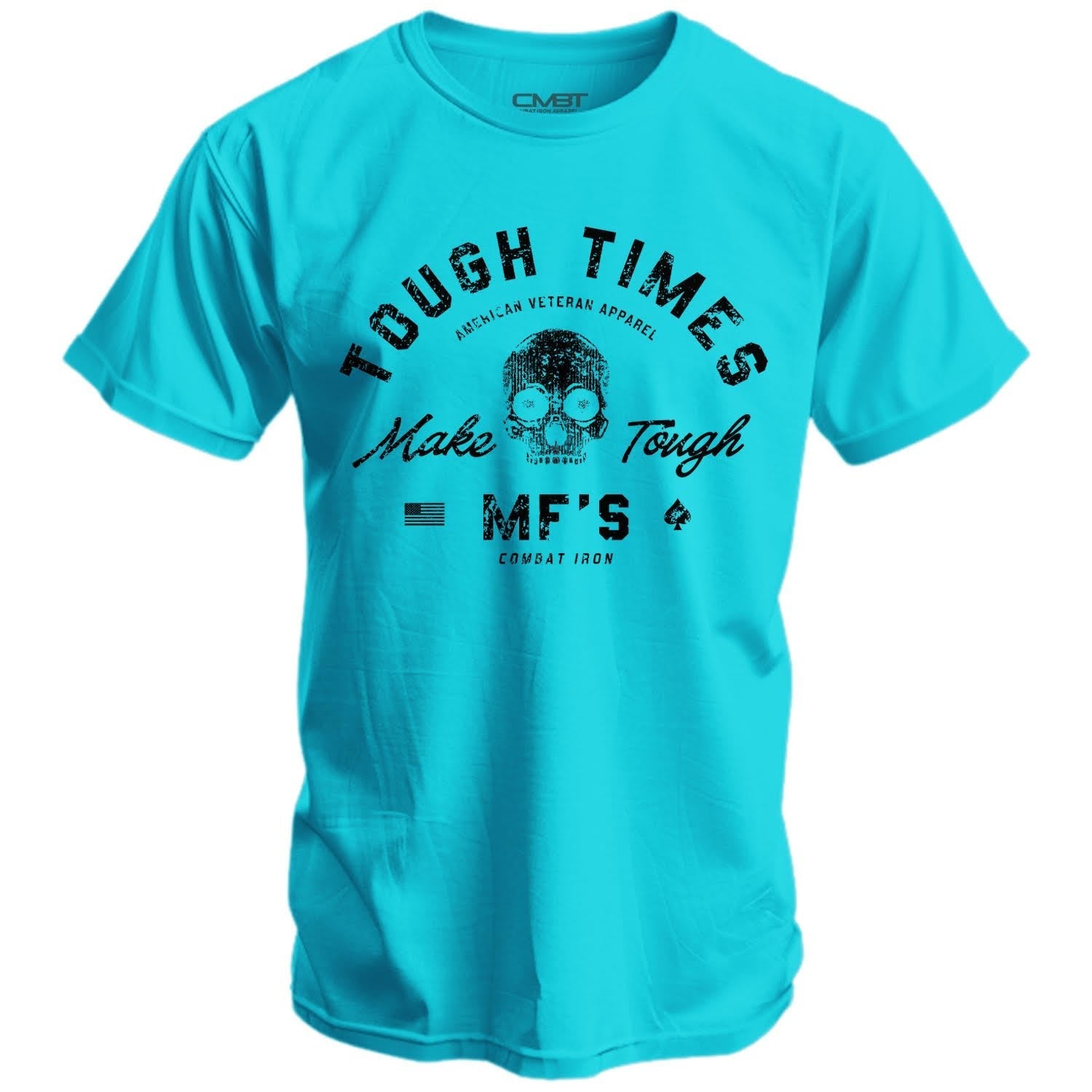 Tough Times Make Tough MF's Men's T-Shirt