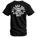 Kill Bad Vibes. Bang Good Ones Skull Men's T-Shirt