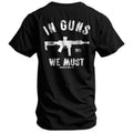 In Guns We Must Men's T-Shirt