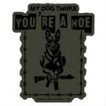 My Dog Thinks You're A Hoe Decal