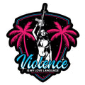 Violence Is My Love Language Decal