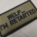 As Seen on Socials - Welp... I'm Retarted - 2x4 Patch - Olive Drab w/Black