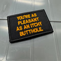 As Seen on Socials - You're As Pleasant As An Itchy Butthole - Black w/Orange
