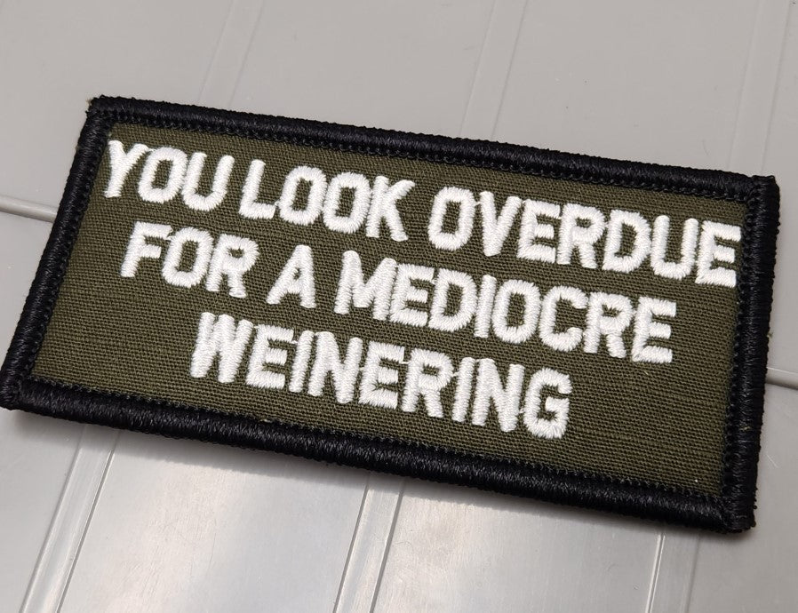 ASOS - You Look Overdue For A Mediocre Weinering - 2X4 Patch - Olive Drab w/White