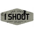 You Loot, I Shoot Decal